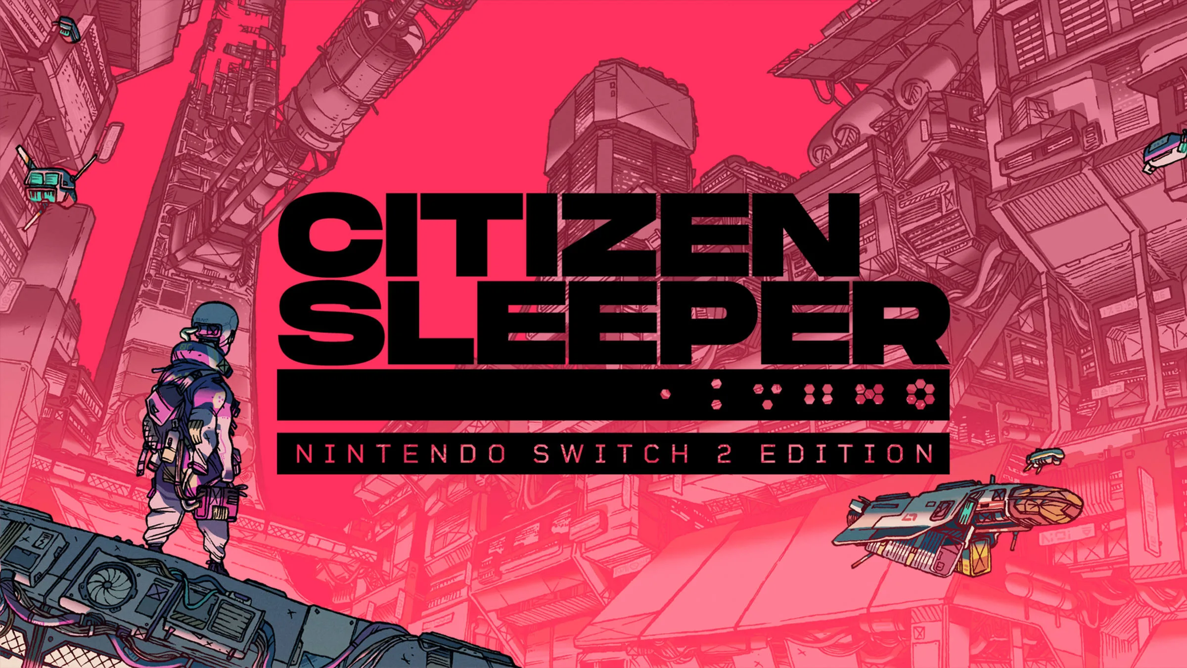 Citizen Sleeper 1 and 2 Get Native Switch 2 Editions This Month With 4K, 60fps, and Free Upgrades
